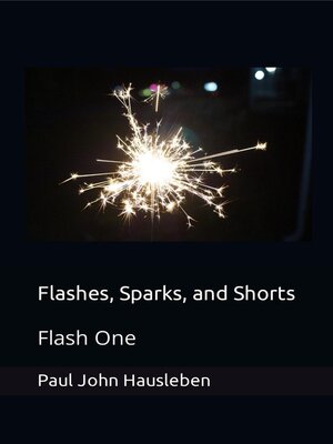 cover image of Flashes, Sparks and Shorts. Flash One